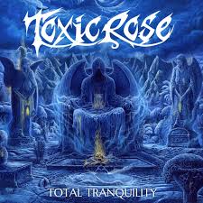 TOXIC ROSE / Total Tranquility 