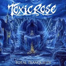 TOXIC ROSE / Total Tranquility 