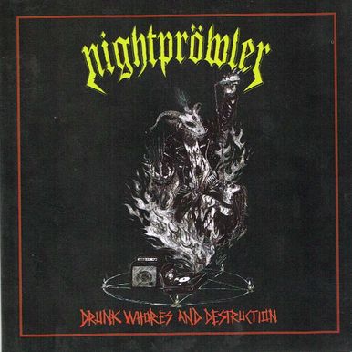 NIGHTPROWLER / Drunk Whores and Destruction