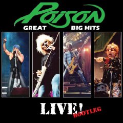 POISON / Great Big Hits  Live Bootleg