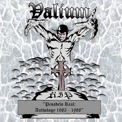 VALIUM / Pesadelo Real: Anthology 1985-1988