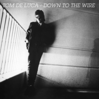 TOM DELUCA / Down To The Wire