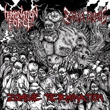 ZOMBIE RITUAL / TERMINATION FORCE / Zombie Termination (split)