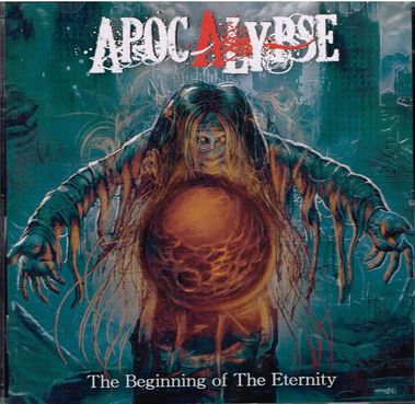 APOCALYPSE / The Beginning of the Eternity 