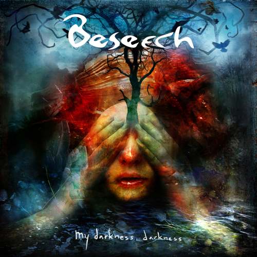 BESEECH / My Darkness Darkness