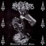 MUTIILATION / Desecrate Jesus' Name