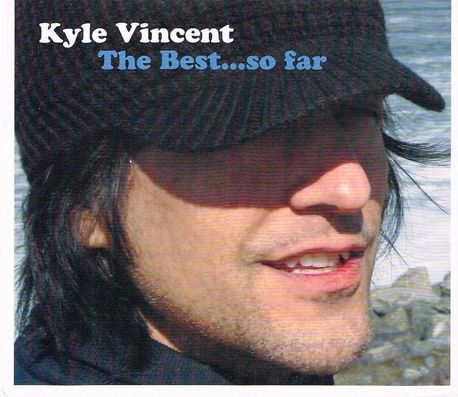 KYLE VINCENT / The Best...so Far (digi/ MTC) 