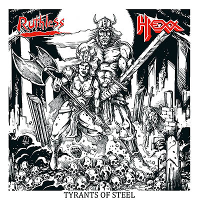 HEXX/RUTHLESS / Tyrants of Steel vol.1 (7”/Red vinyl)