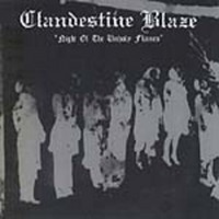 CLANDESTINE BLAZE / Night of the Unholy Flames