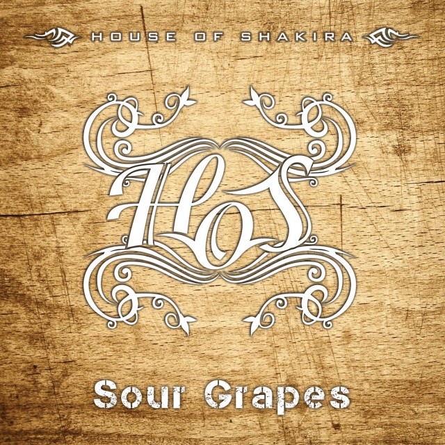 HOUSE OF SHAKIRA / Sour Grapes 