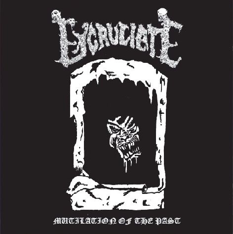 EXCRUCIATE / Mutilation of the Past + bonus tracks