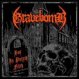 GRAVEBOMB / Rot in Putrid Filth