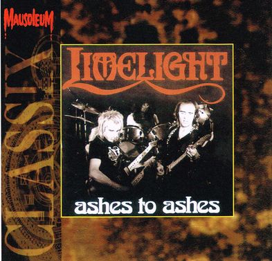 LIMELIGHT / Ashes to Ashes (Mausoleum Classix)