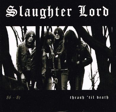 SLAUGHTER LORD / Thrash 'Til Death (USՁj