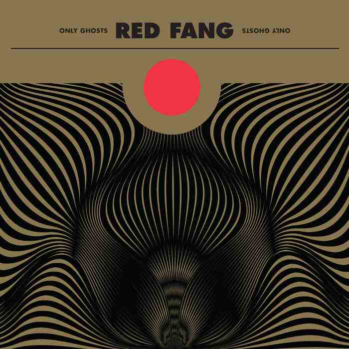 RED FANG / Only Ghosts