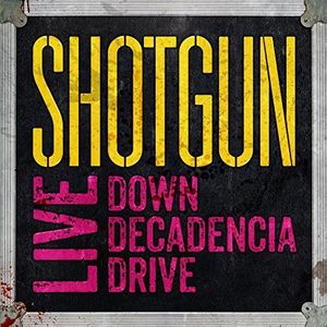 SHOTGUN / Live Down Decadencia Drive