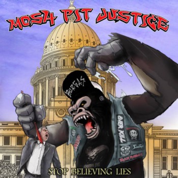 MOSH PIT JUSTICE / Stop Believing Lies