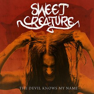 SWEET CREATURE / The Devil Knows My Name (digi)