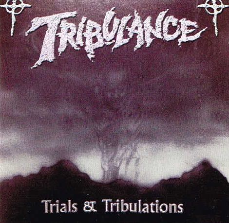 TRIBULANCE / Trials & Tribulations