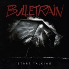 BULLETRAIN / Start Talking 