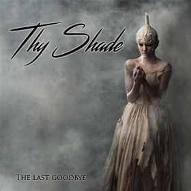 THY SHADE / The Last Goodbye