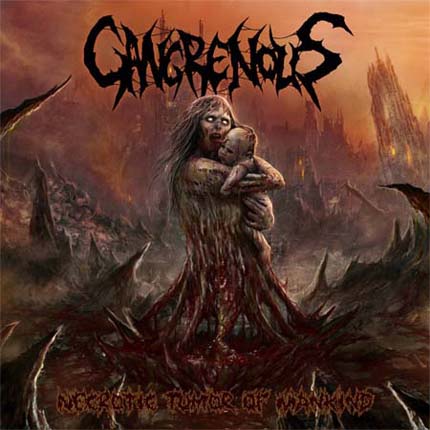 GANGRENOUS / Necrotic Tumor of Mankind