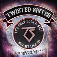 TWISTED SISTER / ITS ONLY ROCK & ROLL LIVE RADIO BRADCAST 1984 / 1983 (2CD)