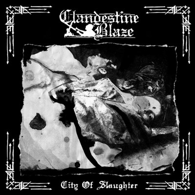 CLANDESTINE BLAZE / City of Slaughter