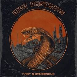 IRON BASTARDS / Fast & Dangerous