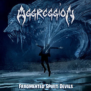 AGGRESSION / Fragmented Spirit Devils