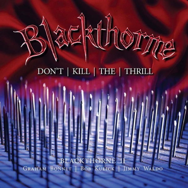 BLACKTHORNE / Don't Kill The Thrill (2CD)