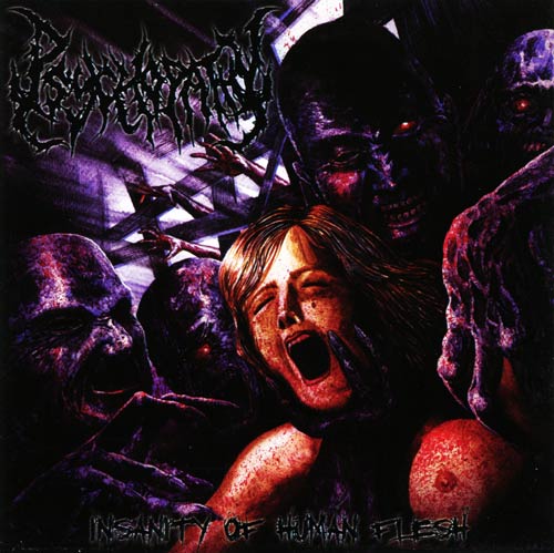 PSYCHOPATHY / Insanity of Human Flesh