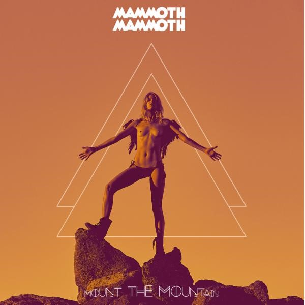 MAMMOTH MAMMOTH / Mount the Mountain