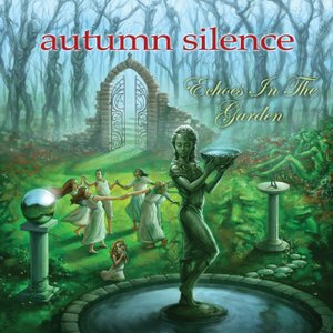 AUTUMN SILENCE / Echoes in the Garden
