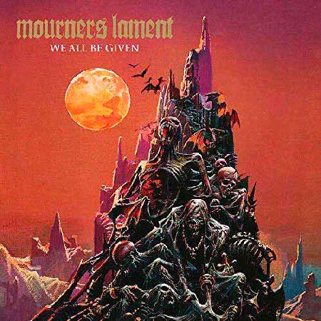 MOURNERS LAMENT / We All Be Given