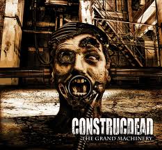 CONSTRUCDEAD / The Grand Machinery