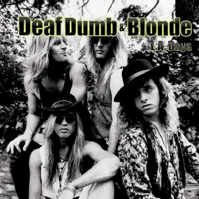 DEAF DUMB & BLONDE / L.A. Days 