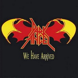 DARK ANGEL / We Have Arrived (collectors CD)