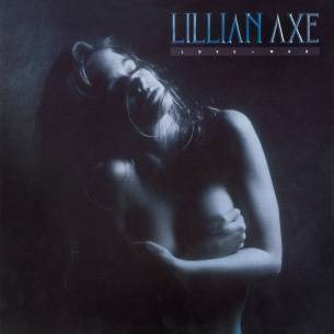 LILLIAN AXE / LOVE + WAR (2017 reissue)