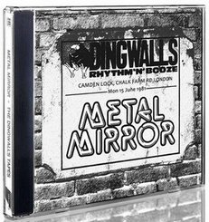 METAL MIRROR / The Dingwalls Tapes - Live in London 1981