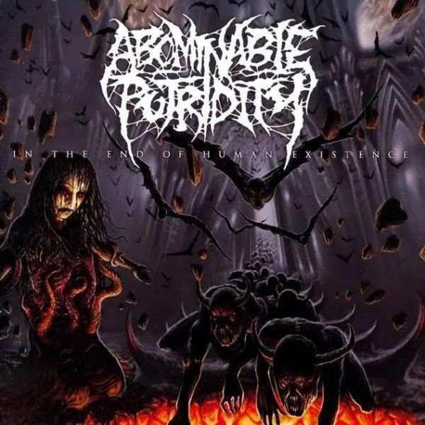 ABOMINABLE PUTRIDITY / In the End of Human Existence (2017 reissue)