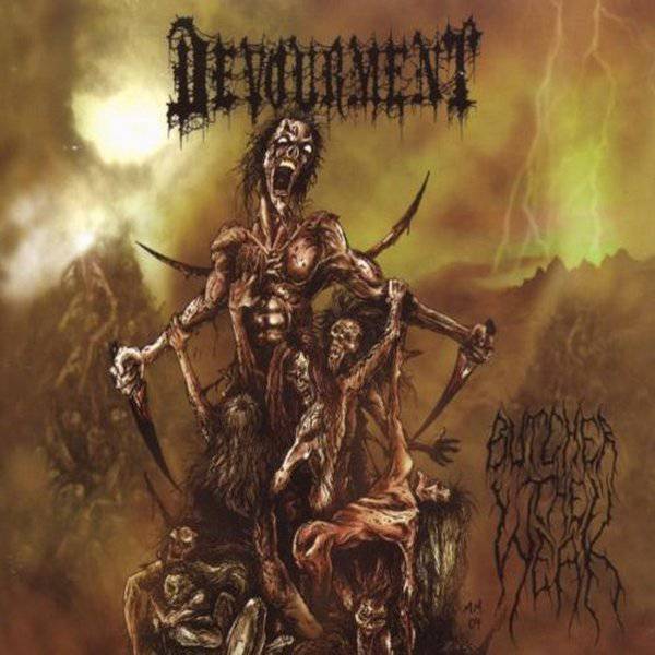DEVOURMENT / Butcher the Weak (digi) (2017 reissue)