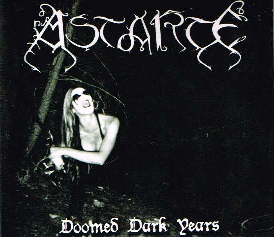 ASTARTE / Doomed Dark Years +5 (digi) (2017 reissue) (B品）