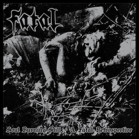 FATAL / Soul Burning Still - A Fatal Retrospective