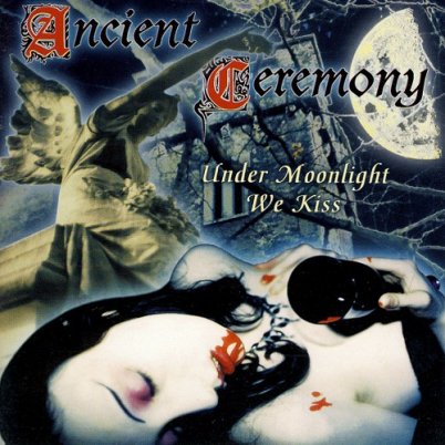 ANCIENT CEREMONY / Under Moonlight We Kiss (Áj