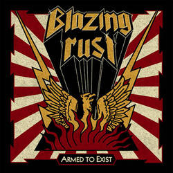 BLAZING RUST / Armed to Exist 