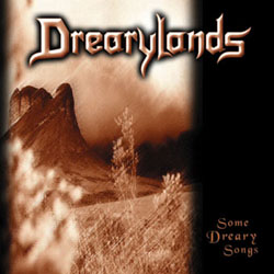 DREARYLANDS / Some Dreary Songs