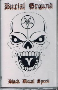 BURIAL GROUND / Black Metal Speed (TAPE)