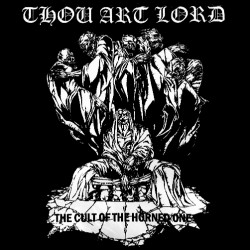 THOU ART LORD / The Cult of the Horned One (1993)