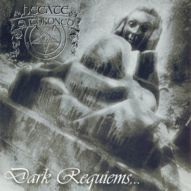 HECATE ENTHRONED / Dark Requiems (中古）